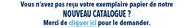 Demandez votre catalogue papier